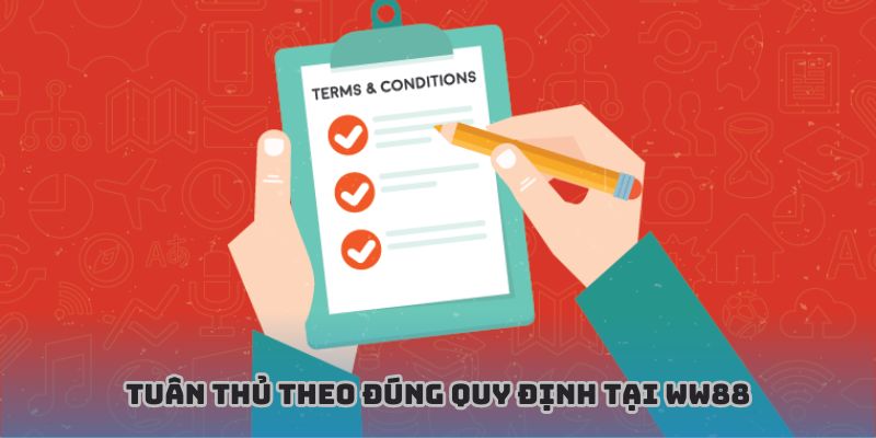 Tuân thủ theo đúng quy định tại WW88